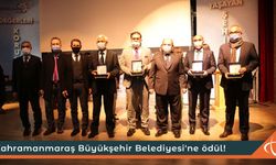 Kahramanmaraş Büyükşehir Belediyesi'ne ödül!