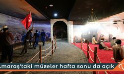 Kahramanmaraş'taki müzeler hafta sonu da açık