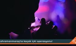 Kahramanmaraş'ta kaçak içki operasyonu!