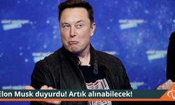 Elon Musk duyurdu! Artık alınabilecek!