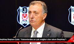 Beşiktaş Başkanı Çebi: "Hakemlerden en çok mağdur olan takım Beşiktaş"!
