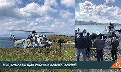 MSB, İzmir'deki uçak kazasının nedenini açıkladı!