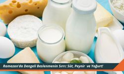 Ramazan’da Dengeli Beslenmenin Sırrı: Süt, Peynir Ayran ve Yoğurt!