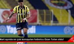 Mart ayında en çok konuşulan futbolcu Ozan Tufan oldu!