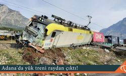 Adana'da yük treni raydan çıktı!