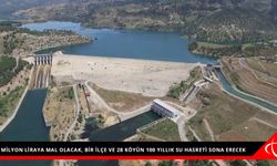 85 MİLYON LİRAYA MAL OLACAK, BİR İLÇE VE 28 KÖYÜN 100 YILLIK SU HASRETİ SONA ERECEK