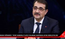 BAKAN DÖNMEZ: 'YENİ HABERLE İLGİLİ OLARAK HAZİRAN AYINI BEKLEYELİM'