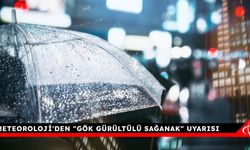 Meteoroloji'den "gök gürültülü sağanak" uyarısı