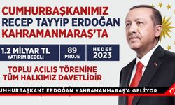 Cumhurbaşkanı Erdoğan Kahramanmaraş’a Geliyor