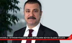Kavcıoğlu: İstihdam piyasası salgın etkilerini büyük ölçüde atlattı