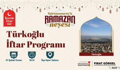 “İlçemde İftar Var” Programının İlk Durağı Türkoğlu Olacak