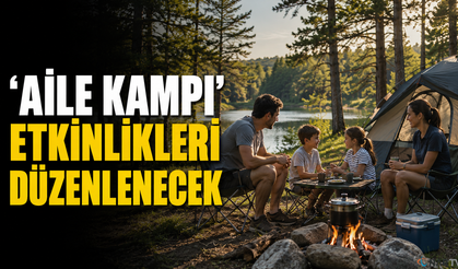 81 ilde eş zamanlı 'Aile Kampı' etkinlikleri düzenlenecek