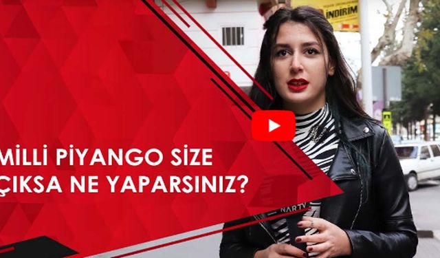 Milli Piyango Size Çıksa Ne Yaparsınız?