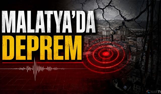 Malatya’da korkutan deprem.