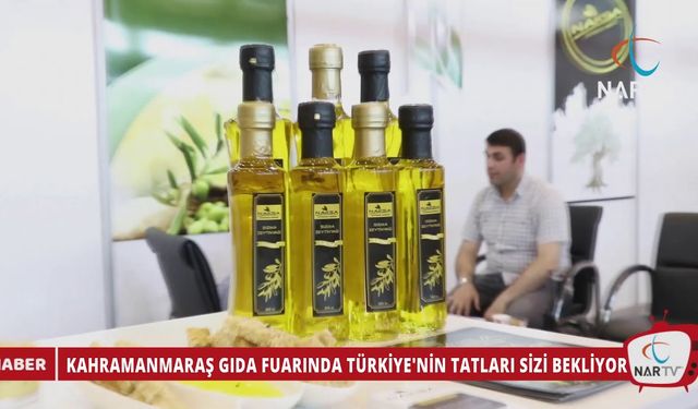 KAHRAMANMARAŞ GIDA FUARINDA TÜRKİYE'NİN TATLARI SİZİ BEKLİYOR