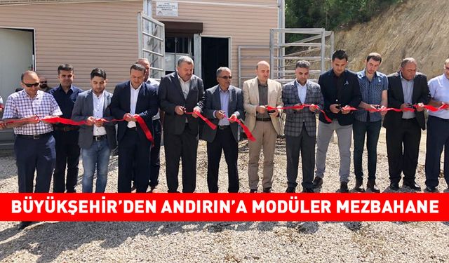 BÜYÜKŞEHİR’DEN ANDIRIN’A MODÜLER MEZBAHANE