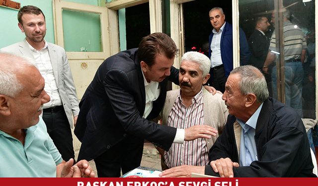 BAŞKAN ERKOÇ’A SEVGİ SELİ