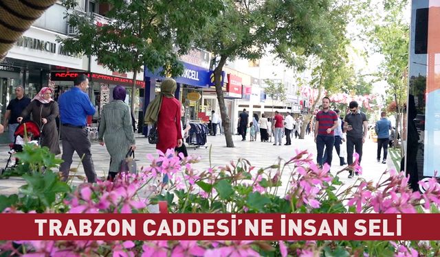 TRABZON CADDESİ’NE İNSAN SELİ