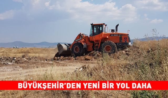 BÜYÜKŞEHİR’DEN YENİ BİR YOL DAHA