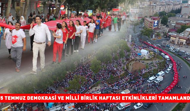 15 TEMMUZ DEMOKRASİ VE MİLLİ BİRLİK HAFTASI ETKİNLİKLERİ TAMAMLANDI