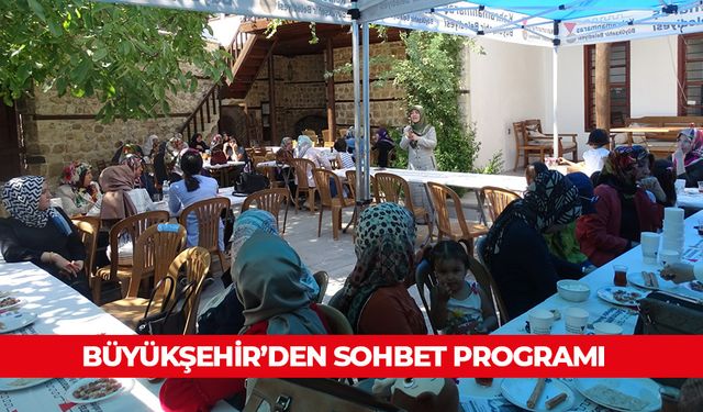 BÜYÜKŞEHİR’DEN SOHBET PROGRAMI