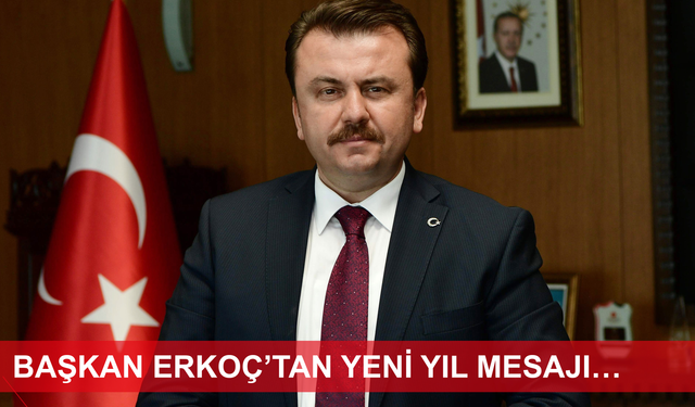 BAŞKAN ERKOÇ’TAN YENİ YIL MESAJI…