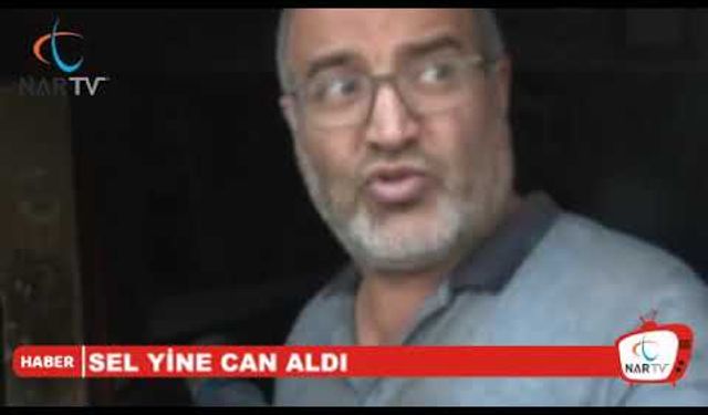 SEL YİNE CAN ALDI