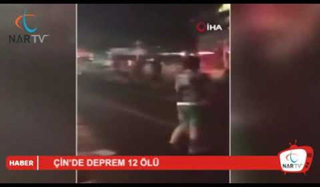 Çin’de deprem: 12 ölü