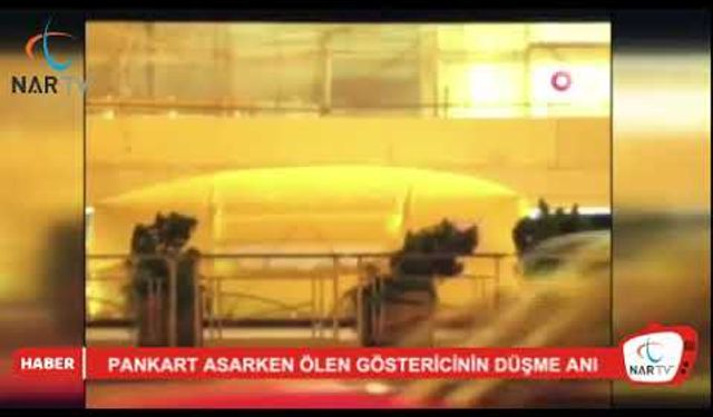 Pankart asarken ölen göstericinin düşme anı