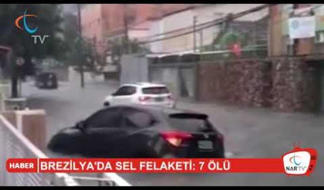 Brezilya’da sel felaketi: 7 ölü