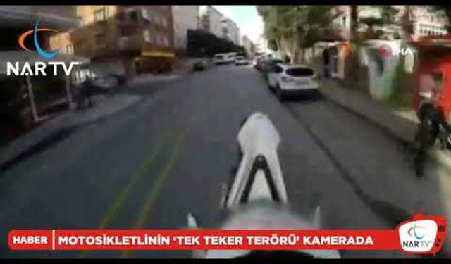 MOTOSİKLETLİNİN ‘TEK TEKER TERÖRÜ’ KAMERADA