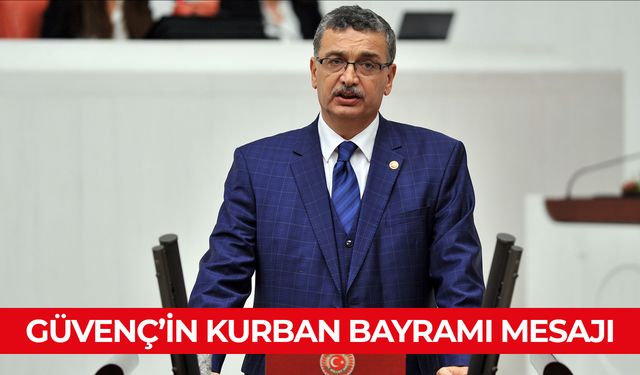 GÜVENÇ’İN KURBAN BAYRAMI MESAJI