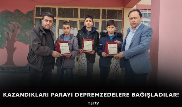 KAZANDIKLARI PARAYI DEPREMZEDELERE BAĞIŞLADILAR!