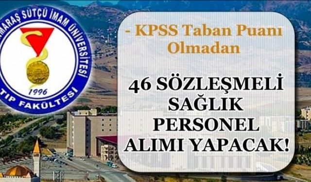 Kahramanmaraş Sütçü İmam Üniversitesi Sözleşmeli Personel Alacak!