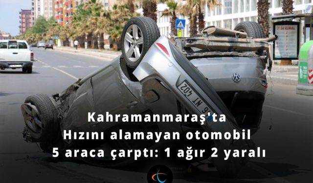 Hızını alamayan otomobil 5 araca çarptı: 1 ağır 2 yaralı