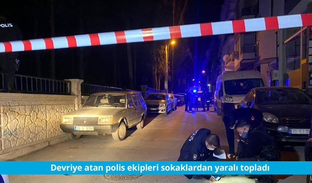 Devriye atan polis ekipleri sokaklardan yaralı topladı