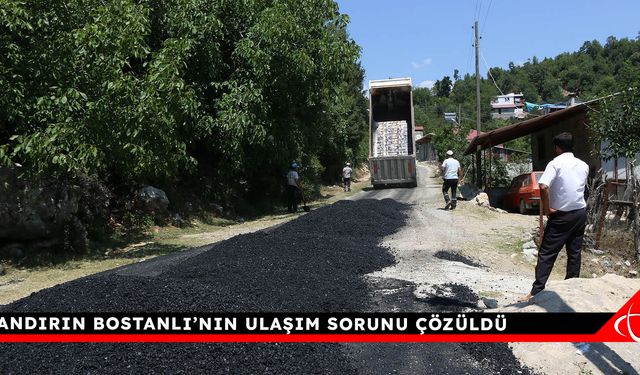 Andırın Bostanlı’nın Ulaşım Sorunu Çözüldü