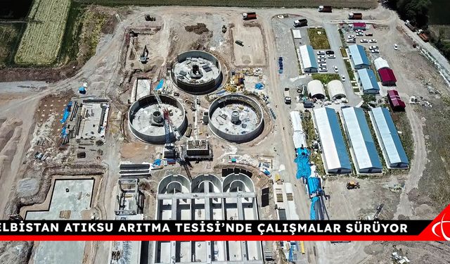 Elbistan Atıksu Arıtma Tesisi’nde Çalışmalar Sürüyor