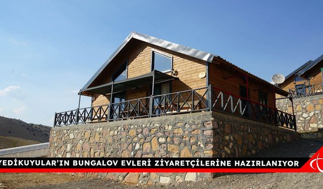 Yedikuyular’ın Bungalov Evleri Ziyaretçilerine Hazırlanıyor