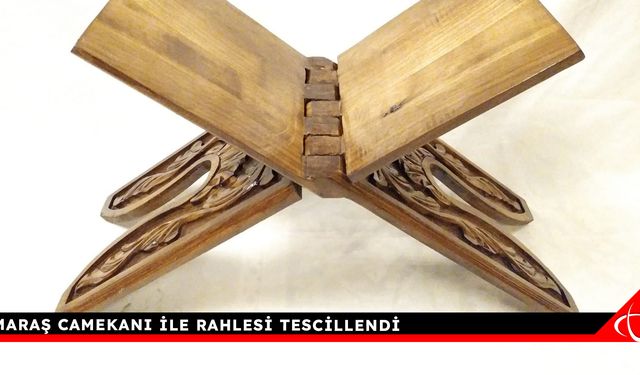 Maraş camekanı ile rahlesi tescillendi