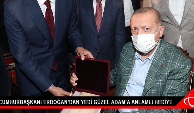 Cumhurbaşkanı Erdoğan’dan Yedi Güzel Adam’a Anlamlı Hediye