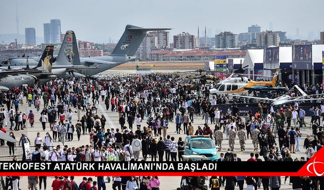 TEKNOFEST Atatürk Havalimanı'nda başladı