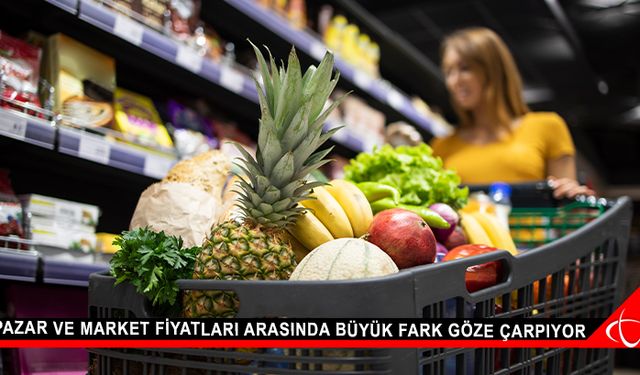 Pazar ve market fiyatları arasında büyük fark göze çarpıyor