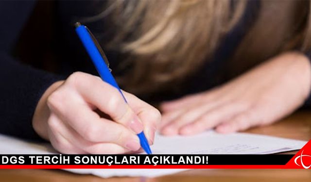 DGS tercih sonuçları açıklandı!