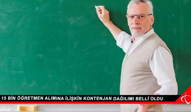 15 bin öğretmen alımına ilişkin kontenjan dağılımı belli oldu