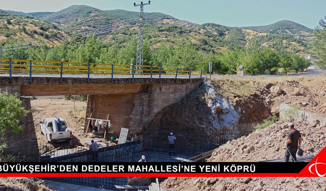 Büyükşehir’den Dedeler Mahallesi’ne Yeni Köprü