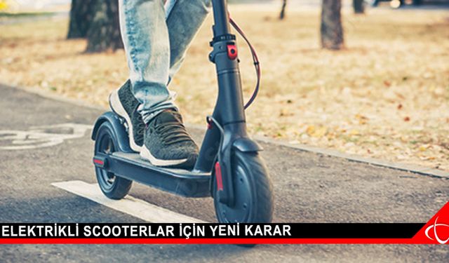 Elektrikli scooterlar için yeni karar