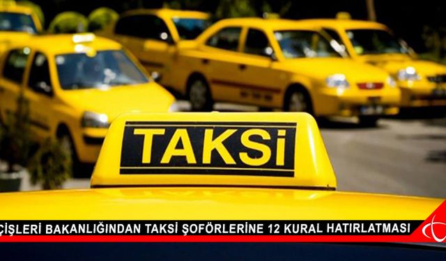 İçişleri Bakanlığından taksi şoförlerine 12 kural hatırlatması