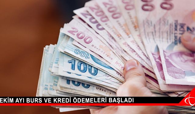 Ekim ayı burs ve kredi ödemeleri başladı