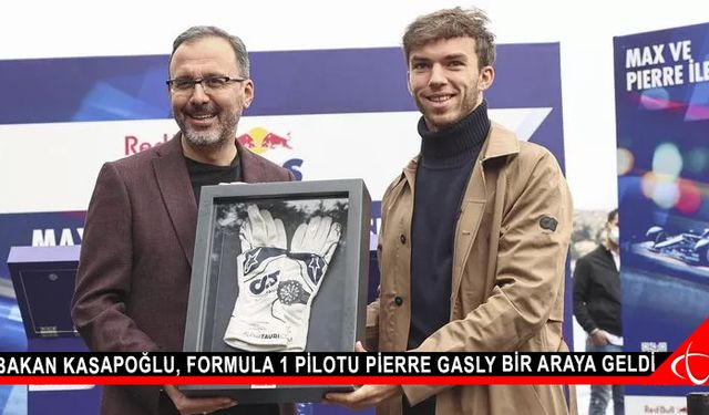 Bakan Kasapoğlu, Formula 1 pilotu Pierre Gasly bir araya geldi